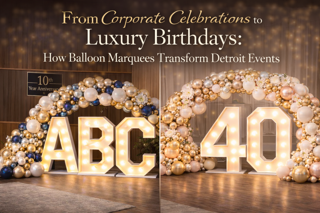 From Corporate Celebrations to Luxury Birthdays: How Balloon Marquees Transform Detroit Events